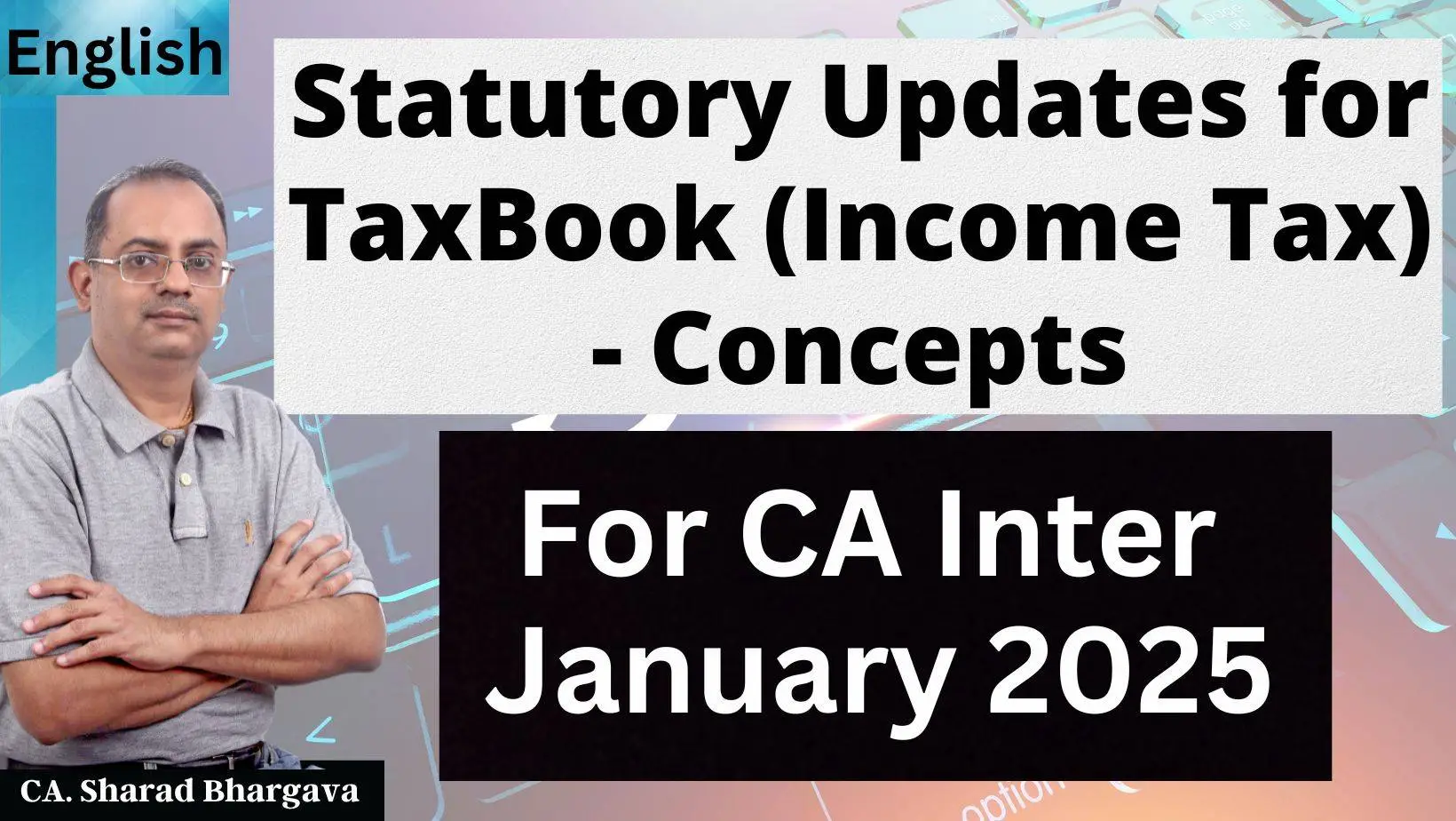 (English) TaxBook Statutory Updates (Income Tax) for CA Inter January 2025 / CA. Sharad Bhargava