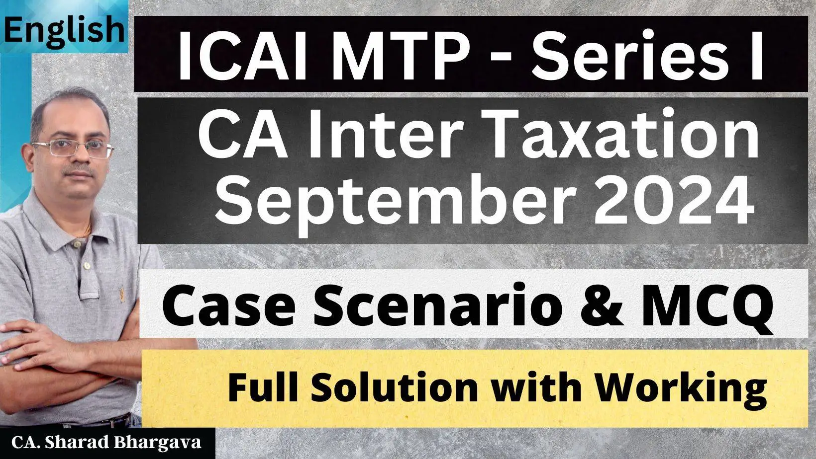 (English) MTP - Series I - CA Inter Sep 2024 Tax / Full MCQ Solutions / CA. Sharad Bhargava