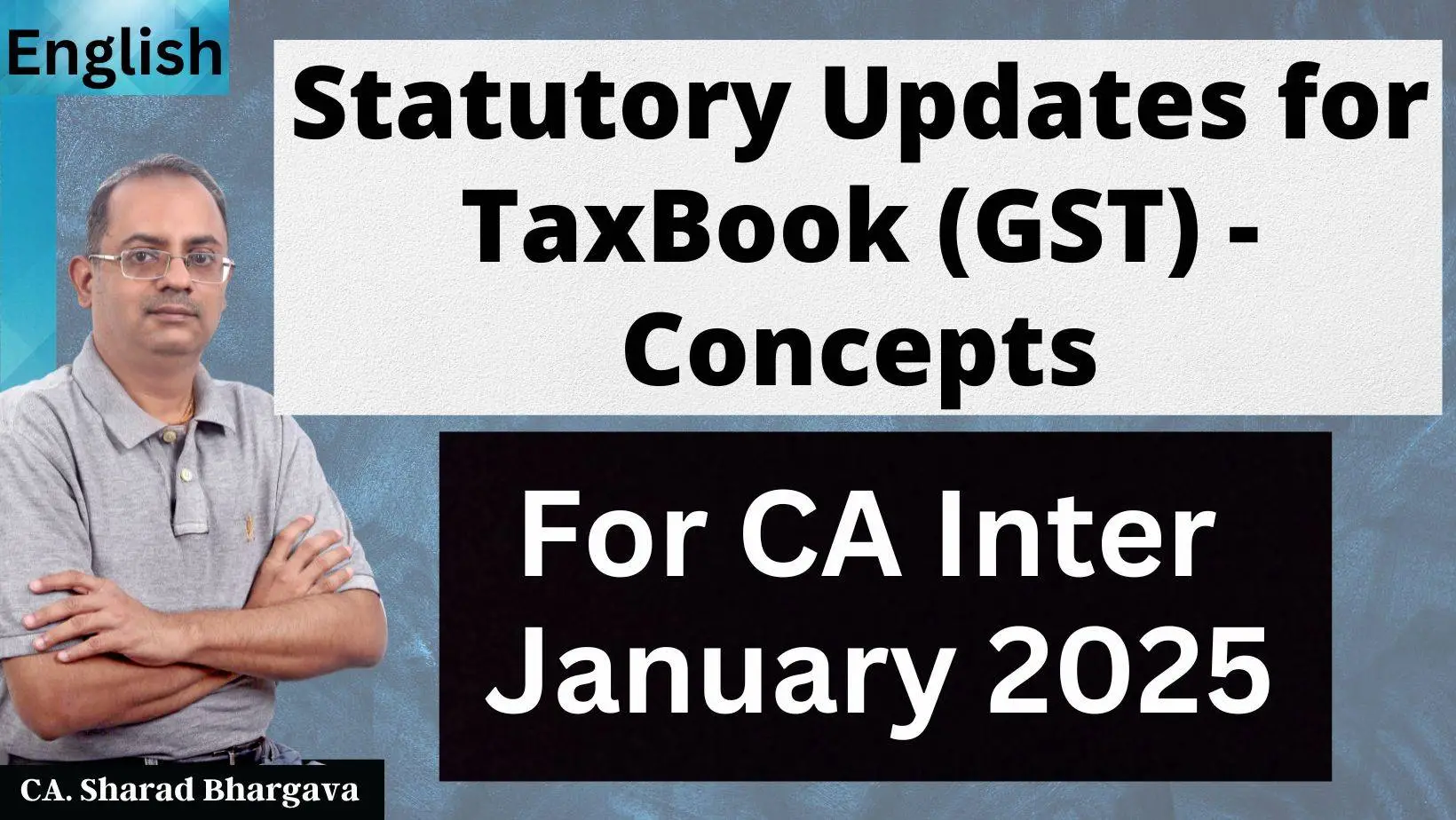 English) TaxBook Statutory Updates (GST) for CA Inter January 2025 / CA. Sharad Bhargava